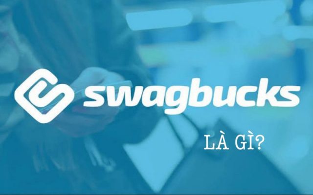 Kiếm tiền với Swagbucks: Tận dụng thời gian rảnh để tăng thu nhập