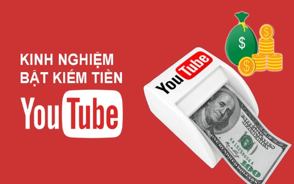 Bật kiếm tiền YouTube: Bí quyết thành công của YouTuber nổi tiếng