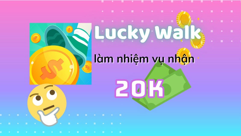 App đi bộ kiếm tiền Lucky Walk