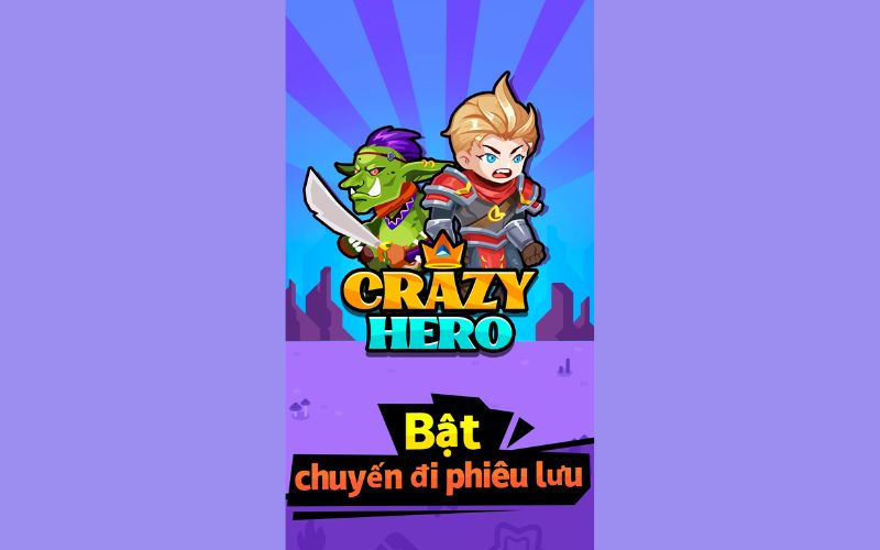 Giới thiệu về app Crazy Hero